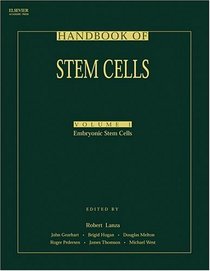 Handbook of Stem Cells, Two-Volume Set with CD-ROM : Volume 1-Embryonic Stem Cells; Volume 2-Adult  Fetal Stem Cells