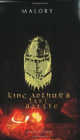 King Arthur's Last Battle (Penguin Epics)