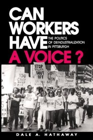 Can Workers Have A Voice?: The Politics of Deindustrialization in Pittsburgh