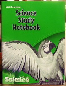 Science Study Notebook (California Science, Grade 1)
