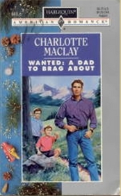 Wanted: A Dad to Brag About (Harlequin American Romance, No 643)