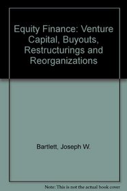 Equity Finance: Venture Capital, Buyouts, Restructurings and Reorganizations