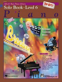Alfred's Basic Piano Course Top Hits! Solo Book, Bk 6 (Alfred's Basic Piano Library Top Hits!)