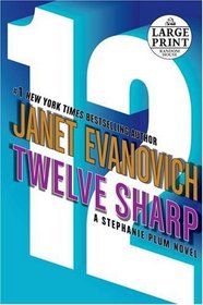 Twelve Sharp (Stephanie Plum, Bk 12) (Large Print)