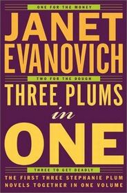 Three Plums in One: One for the Money / Two for the Dough / Three to Get Deadly (Stephanie Plum, Bks 1 - 3) (Large Print)