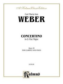 Concertino for Clarinet in E-Flat Major, Op. 26 (Orch.) (Kalmus Edition)