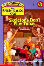 Skeletons Don't Play Tubas (Adventures of the Bailey School Kids (Library))