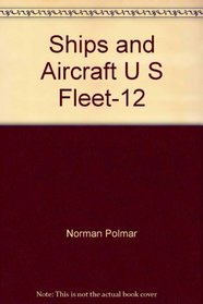 Ships and Aircraft of the Us Fleet 12ED