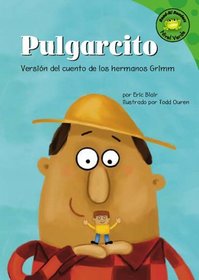 Pulgarcito/Tom Thumb: Version Del Cuento De Los Hermanos Grimm /a Retelling of the Grimm's Fairy Tale (Read-It! Readers En Espanol) (Spanish Edition)