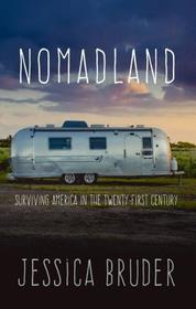 Nomadland: Surviving America in the Twenty-First Century (Thorndike Large Print Lifestyles)