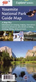 AAA Yosemite National Park Map: Bridalveil Fall, El Capitan, Glacier Point, Half Dome, Mariposa Grove, Mirror Lake, Tanaya Lake, Tioga Pass, Tuolumne Meadows, Vernal Fall: Camping, Lodging, Reservations, Interests, Hiking, Climbing, Fishing, Skiing (Explo