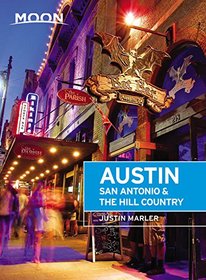 Moon Austin, San Antonio & the Hill Country (Moon Handbooks)
