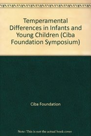 Temperamental Differences in Infants and Young Children (Ciba Foundation Symposium)
