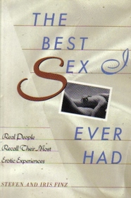 The Best Sex I Ever Had: Real People Recall Their Most Erotic Experiences