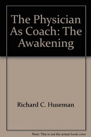 The Physician As Coach: The Awakening