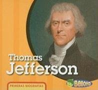 Thomas Jefferson (Primeras Biografas/ First Biographies) (Spanish Edition)