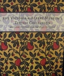 The Victoria & Albert Museum's Textile Collection: British Textiles from 1850 to 1900
