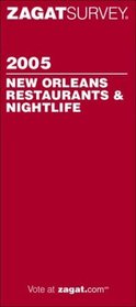 ZagatSurvey 2005 New Orleans Restaurants: With Bonus Nightlife Section (Zagatsurvey: New Orleans Restaurants)