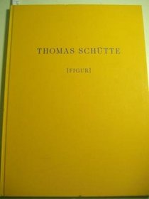 Thomas Schutte: Figur (German Edition)