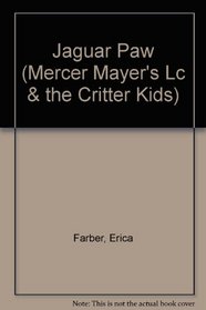 Jaguar Paw (Mercer Mayer's Lc  the Critter Kids)