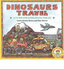 Dinosaurs Travel: A Guide for Families on the Go