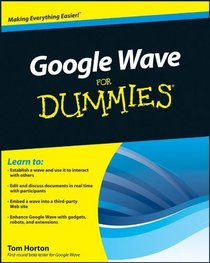 Google Wave For Dummies (For Dummies (Computer/Tech))