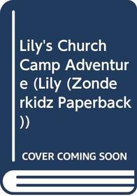 Lily's Church Camp Adventure (Lily (Zonderkidz))