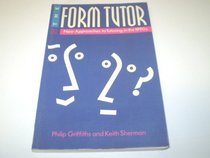 The Form Tutor (Blackwell Studies in Personal & Social Education & Pastoral Care)