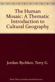 Human Mosaic & Exploring Human Geography with Maps Workbook
