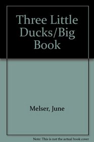 Three Little Ducks/Big Book