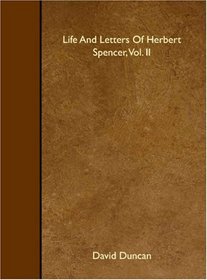 Life And Letters Of Herbert Spencer, Vol. II