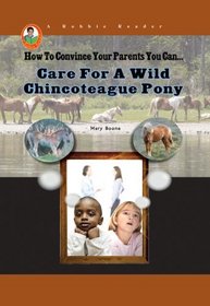 How To Convince Your Parents You Can Care for a Wild Chincoteague Pony (Robbie Readers)
