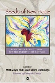 Seeds of New Hope: Pan-African Peace Studies for the Twenty-First Century