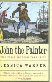John the Painter: Britain's First International Terrorist