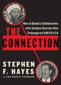 The Connection : How al Qaeda's Collaboration with Saddam Hussein Has Endangered America