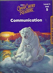 Communication - Level 4 Unit 5 Open Court Reading Teacher's Edition