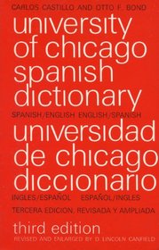 The University of Chicago Spanish dictionary: A new concise Spanish-English and English-Spanish dictionary of words and phrases basic to the written and ... English equivalents (A Phoenix book ; P300)