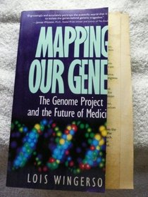 Mapping Our Genes: The Genome Project and the Future of Medicine