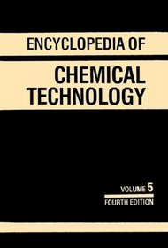 Kirk-Othmer Encyclopedia of Chemical Technology, Carbon and Graphite Fibers to Chlorocarbons and Chlorohydrocarbons-CSUB 1/SUB (Volume 5)