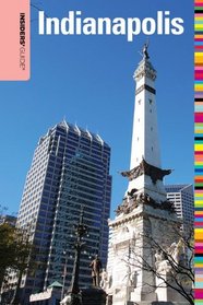 Insiders' Guide to Indianapolis (Insiders' Guide Series)