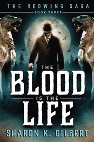 The Blood Is the Life (The Redwing Saga) (Volume 3)
