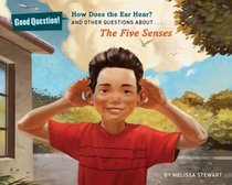 How Does the Ear Hear? (Good Question!)
