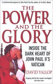 The Power and the Glory: Inside the Dark Heart of John Paul II's Vatican