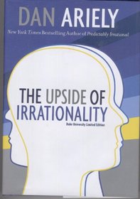 The Upside of Irrationality: Duke University Limited Edition
