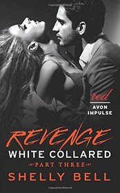 White Collared Part Three: Revenge (Benediction)