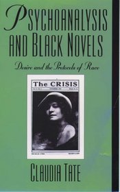 Psychoanalysis and Black Novels: Desire and the Protocols of Race (Race and American Culture)