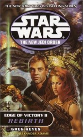 Edge of Victory II: Rebirth (Star Wars: The New Jedi Order, Book 8)