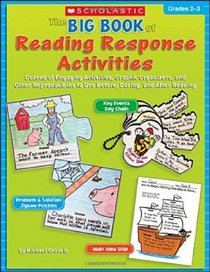 Big Book of Reading Response Activities: Grades 2-3: Dozens of Engaging Activities, Graphic Organizers, and Other Reproducibles to Use Before, During, and After Reading