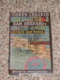 Joseph Chaikin and Sam Shepard: Letters and Texts, 1972-1984