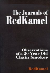 The Journals of Redkamel: Observations of a 20 Year Old Chain Smoker